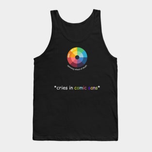 spinning wheel of death cries in comic sans gift for designer Tank Top